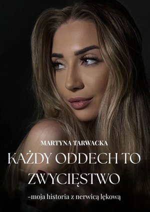 Każdy oddech to zwycięstwo — moja historia z nerwicą lękową – ebook