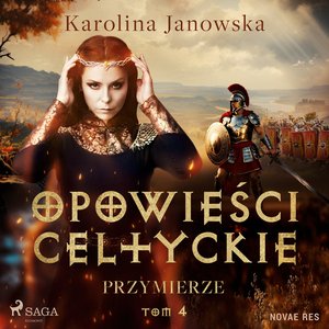 Opowieści celtyckie. Tom 4. Przymierze – audiobook