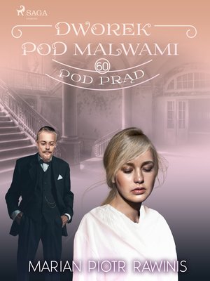 Dworek pod Malwami 60 - Pod prąd – ebook