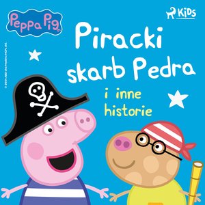 Świnka Peppa. Piracki skarb Pedra i inne historie – audiobook