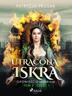 Utracona iskra. Opowieść o Morriam. Tom 2. Część 1 – ebook
