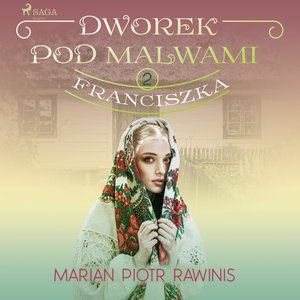 Dworek pod Malwami 2 - Franciszka – audiobook