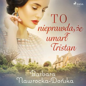 To nieprawda, że umarł Tristan – audiobook
