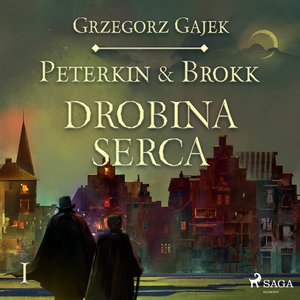 Peterkin & Brokk 1: Drobina serca – audiobook
