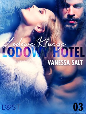 Lodowy Hotel 3: Lodowe Klucze - Opowiadanie erotyczne – ebook