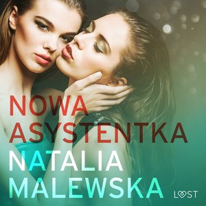 Nowa asystentka - opowiadanie erotyczne – audiobook