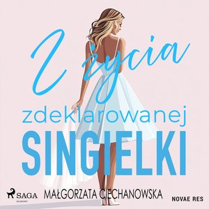 Z życia zdeklarowanej singielki – audiobook