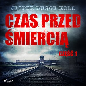 Czas przed śmiercią: część 1 – audiobook