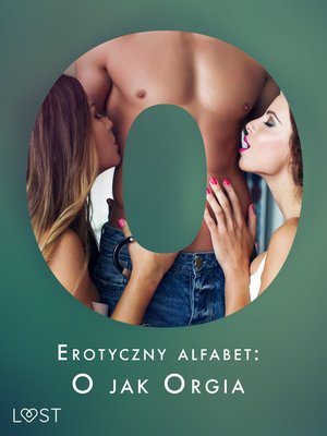 Erotyczny alfabet: O jak Orgia - zbiór opowiadań – ebook