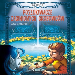 Los Elfów 3: Poszukiwacze zaginionych grobowców – audiobook
