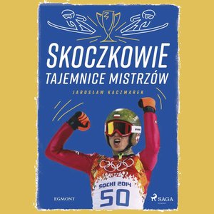 Skoczkowie - Tajemnice mistrzów – audiobook