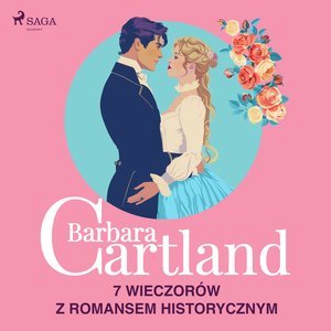 Barbara Cartland. 7 wieczorów z romansem historycznym – audiobook