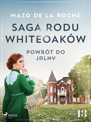 Saga rodu Whiteoaków 13 - Powrót do Jalny – ebook