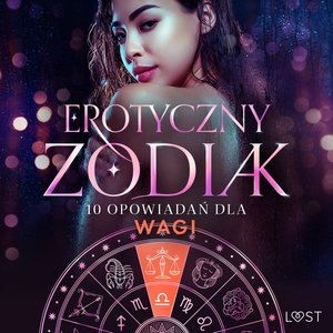 Erotyczny zodiak. 10 opowiadań dla Wagi – audiobook