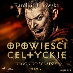 Opowieści celtyckie. Tom 2. Droga do władzy – audiobook