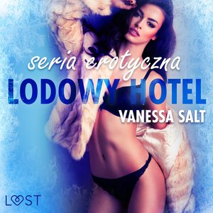 Lodowy Hotel - seria erotyczna – audiobook