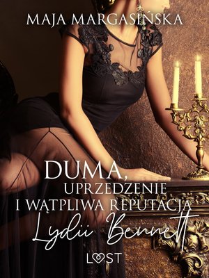 Duma, uprzedzenie i wątpliwa reputacja Lydii Bennett - opowiadanie erotyczne – ebook