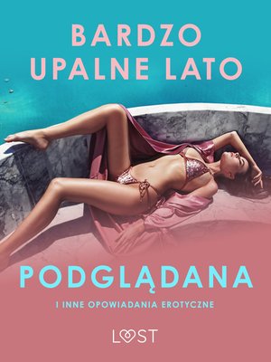 Bardzo upalne lato, Podglądana i inne opowiadania erotyczne – ebook