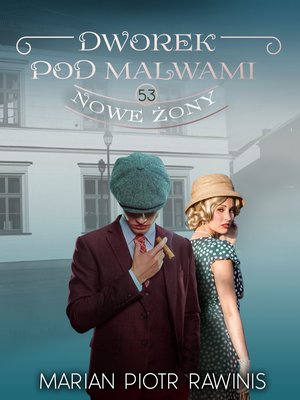 Dworek pod Malwami 53 - Nowe żony – ebook