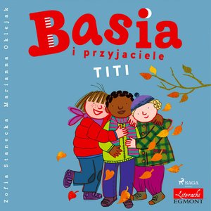 Basia i przyjaciele - Titi – audiobook