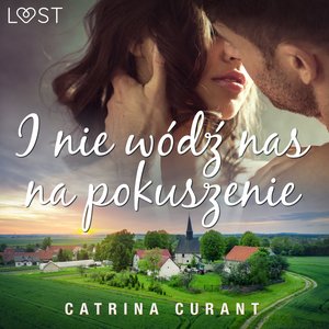 I nie wódź nas na pokuszenie - opowiadanie erotyczne – audiobook