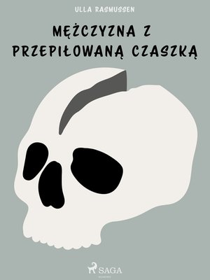 Mężczyzna z przepiłowaną czaszką – ebook