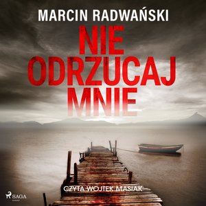 Nie odrzucaj mnie – audiobook