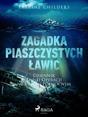 Zagadka piaszczystych ławic: Dziennik tajnej operacji na Morzu Północnym – ebook