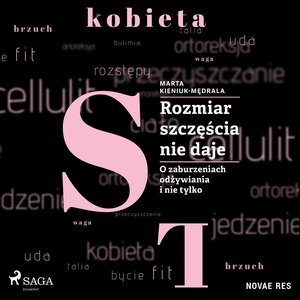 Rozmiar szczęścia nie daje. O zaburzeniach odżywiania i nie tylko – audiobook