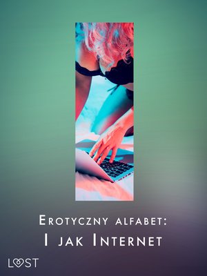 Erotyczny alfabet: I jak Internet - zbiór opowiadań – ebook