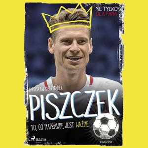 Piszczek - To, co naprawdę jest ważne – audiobook
