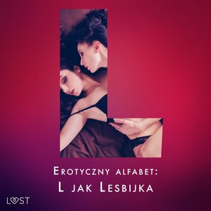 Erotyczny alfabet: L jak Lesbijka - zbiór opowiadań – audiobook