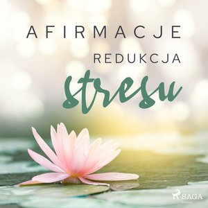 Afirmacje - Redukcja stresu – audiobook