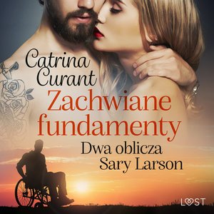 Zachwiane fundamenty. Dwa oblicza Sary Larson - opowiadanie erotyczne – audiobook