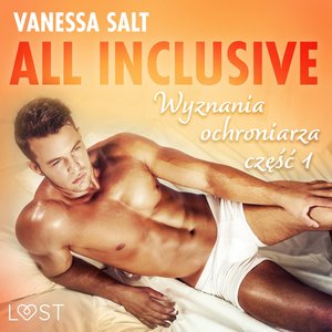 All inclusive - Wyznania ochroniarza: część 1 – audiobook