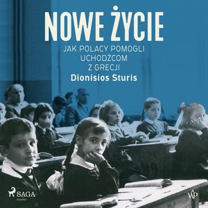 Nowe życie. Jak Polacy pomogli uchodźcom z Grecji – audiobook