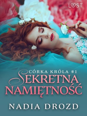 Córka króla 1: Sekretna namiętność - opowiadanie erotyczne – ebook