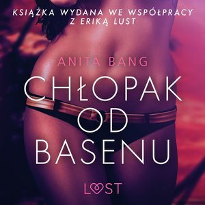 Chłopak od basenu - opowiadanie erotyczne – audiobook