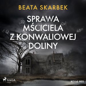 Sprawa Mściciela z Konwaliowej Doliny – audiobook