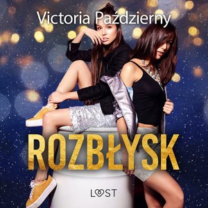 Rozbłysk - lesbijskie opowiadanie erotyczne – audiobook