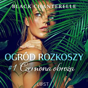 Ogród rozkoszy 1: Czerwona obroża - opowiadanie erotyczne – audiobook