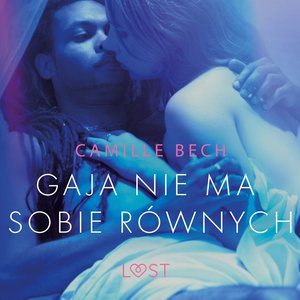 Gaja nie ma sobie równych - opowiadanie erotyczne – audiobook
