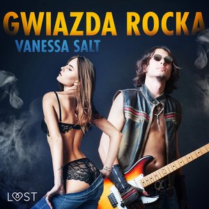 Gwiazda rocka - opowiadanie erotyczne – audiobook