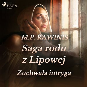 Saga rodu z Lipowej 20: Zuchwała intryga – audiobook