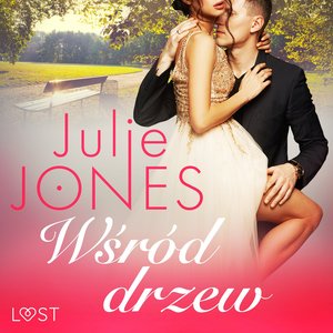 Wśród drzew - opowiadanie erotyczne – audiobook