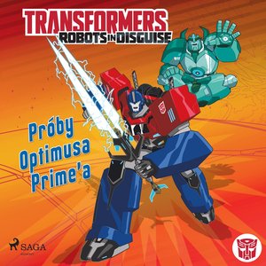 Transformers - Robots in Disguise - Próby Optimusa Prime’a – audiobook