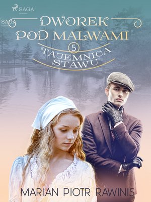 Dworek pod Malwami 5 - Tajemnica stawu – ebook