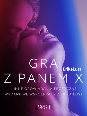Gra z Panem X i inne opowiadania erotyczne wydane we współpracy z Eriką Lust – ebook