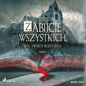 Zabijcie wszystkich, Bóg swoich rozpozna – audiobook