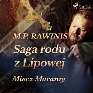 Saga rodu z Lipowej 2: Miecz Maramy – audiobook